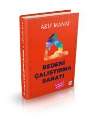 Bedeni Çalıştırma Sanatı ( Genişletilmiş 4. Baskı)
