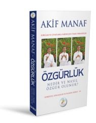 Özgürlük Nedir ve Nasıl Özgür Olunur ?