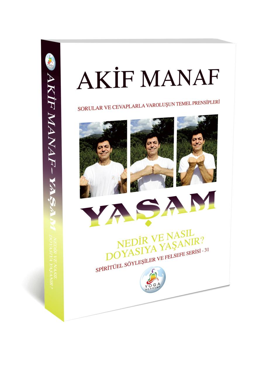 Yaşam Nedir ve Nasıl Doyasıya Yaşanır?